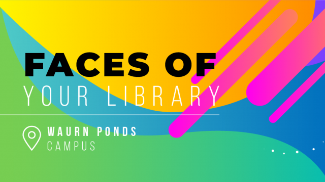 Banner for Faces of your library - Waurn Ponds Campus