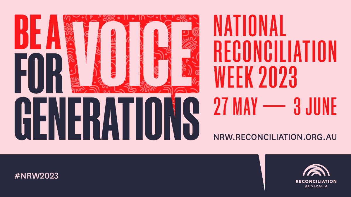 National Reconciliation Week 2023 banner. Text says Be a vouce for generations: National Reconciliation Week 2023 27 May – 3 June