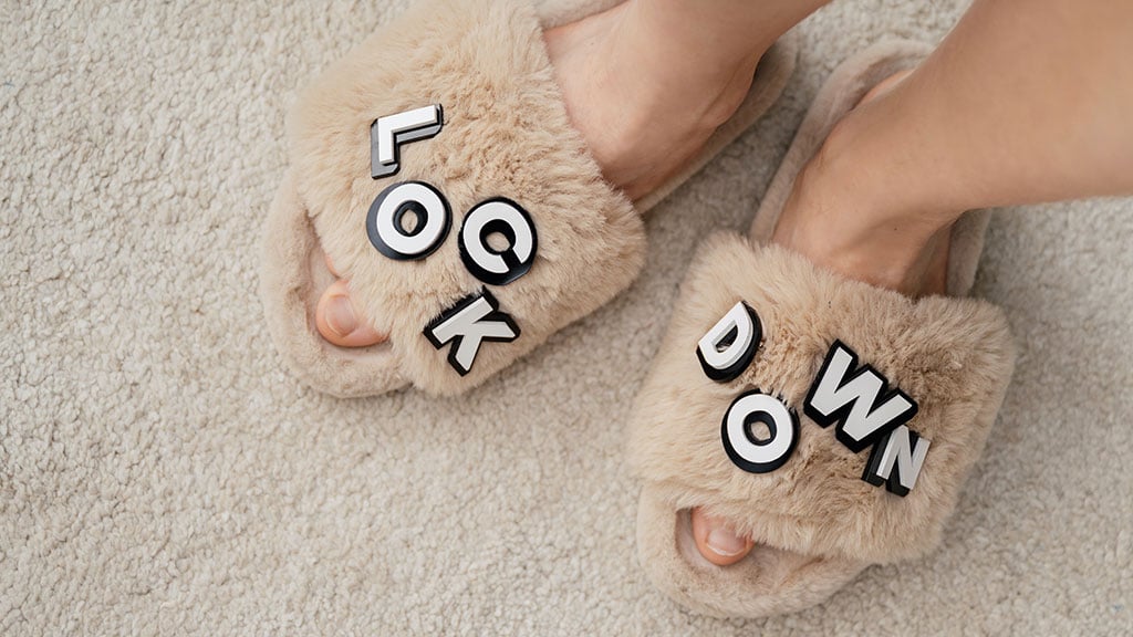 Lockdown slippers