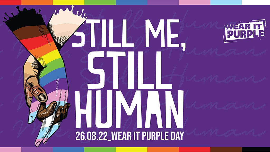 Still Me, Still Human. 26.08.2022. Wear it Purple Day