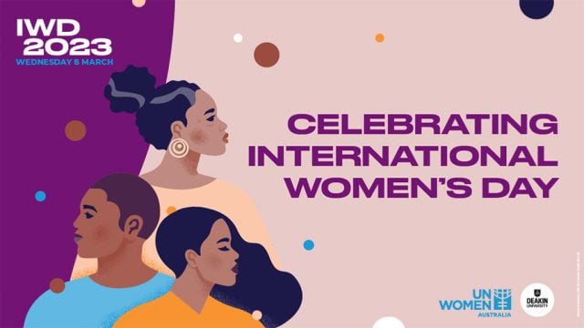 Illustration of three diverse women with the text: IWD2023, Wednesday 8 March. Celebrating International Women's Day. UNWOMENAUSTRALIA logo and Deakin University logo