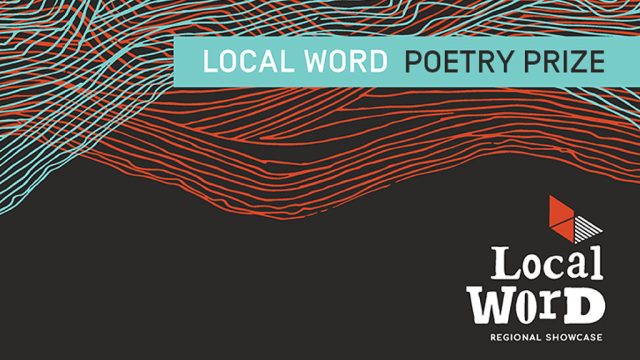 Local Word Poetry Prize. Local Word Regional Showcase.