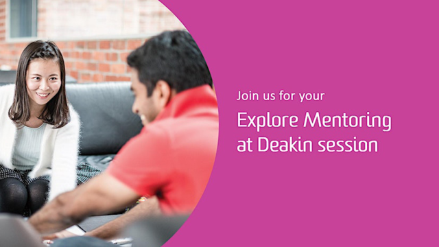Join us for your Explore Mentoring at Deakin session